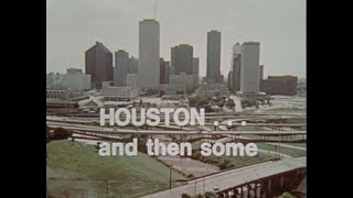 Houston  and Then Some  1973 film about Harris County Texas [upl. by Christabella]