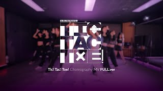 Tic Tac Toe Extended Mix Choreography MV [upl. by Fernandez]