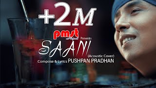 Saani  Pushpan Pradhan Acoustic Cover  Orginal by ApAth Mapchhan  Pema Man Singh Tamang [upl. by Einnok786]