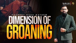 Dimension of groaning  Prophet Rosh Mathew [upl. by Hpotsirhc]