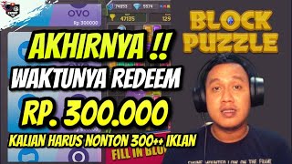 AKU NONTON 300 IKLAN UNTUK PEMBUKTIAN REDEEM RP 300000  SUPER BLOCK PUZZLE [upl. by Carroll]