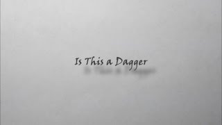 Is This a Dagger [upl. by Greeson906]