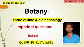 Degree 6th Semester botany important questions tissue culture and biotechnologyDanduvenkatramulu [upl. by Marcie]