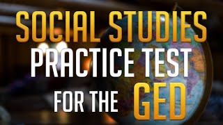 Social Studies Practice Test for the GED exam [upl. by Lenno]