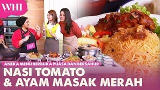 Aneka Menu Berbuka Puasa Dan Bersahur  Nasi Tomato amp Ayam Masak Merah  WHI 12 Mac 2024 [upl. by Dessma]