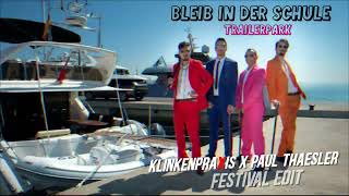 Trailerpark  Bleib in der Schule Klinkenpraxis x Paul Thaesler Festival Edit [upl. by Corie964]