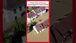 Watch Drone view of houses submerged in France floods see extent of damage [upl. by Brunn]