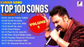 Kumar Sanu Hit Songs  Top 100 Songs  Volume 1  90s Superhit Hindi Songs  Best Of Kumar Sanu [upl. by Lessirg]