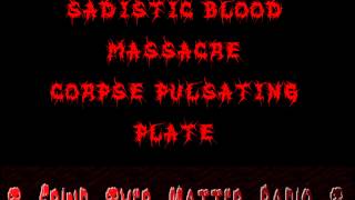 Sadistic Blood Massacre  Corpse Pulsating Plate [upl. by Veradi820]