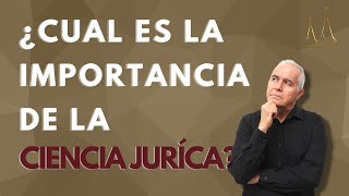 Importancia de la ciencia jurídica [upl. by Healy]