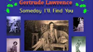 Gertrude Lawrence  Someday Ill Find You [upl. by Charissa]