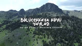 Bölücekkaya Köyü Yaylası Bolu ili Kıbrıscık ilçesi  Mustafa ERHAN  02062024 [upl. by Iover821]