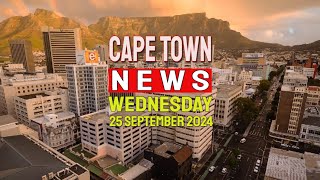 Cape Town News for Wednesday 25th September 2024 [upl. by Ahseinod]