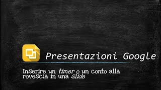 Inserire un timer in Presentazioni Google [upl. by Enniroc428]