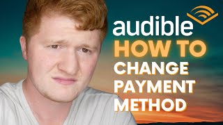 How to Change Audible Payment Method [upl. by Aenert]