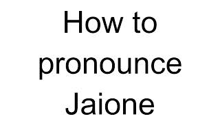 How to Pronounce Jaione Spanish [upl. by Euqram]