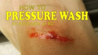 quotTOP 10quot Tips for PRESSURE WASHING an Airstream  RV Travel Trailer [upl. by Litnahs260]