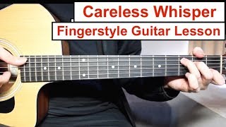 quotCareless Whisperquot  George Michael  Fingerstyle Guitar Lesson Tutorial How to play Fingerstyle [upl. by Eam175]