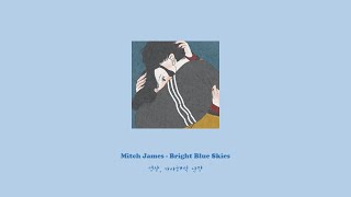 가사해석듣기 Mitch James  Bright Blue Skies [upl. by Yzdnil]