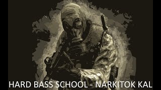 HARD BASS SCHOOL  NARKOTIK KAL [upl. by Enotna]