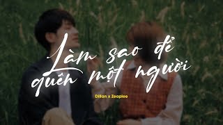 Làm Sao Để Quên Một Người   Dillian x Zeaplee「Lofi Version by 1 9 6 7」 Audio Lyrics Video [upl. by Elish]