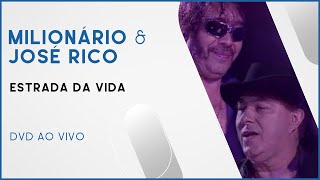 Milionário amp José Rico  Estrada da Vida  DVD Ao Vivo [upl. by Lihp]