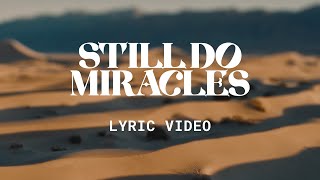 Still Do Miracles Lyric Video [upl. by Di]