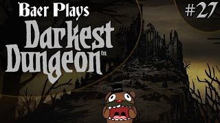 Baer Plays Darkest Dungeon Pt 27  Deaths Door [upl. by Bail]