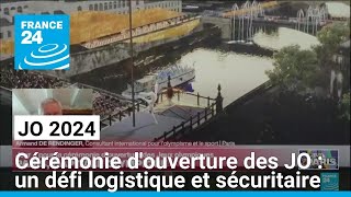 Cérémonie douverture des JO  un défi logistique et sécuritaire • FRANCE 24 [upl. by Annua787]