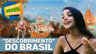 O quotDESCOBRIMENTOquot DO BRASIL  HISTÓRIA DO BRASIL PELO BRASIL Episódio 1  Débora Aladim [upl. by Aihsemot509]