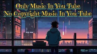 you tube free music Bina copyright music only music yt studio music [upl. by Lener]