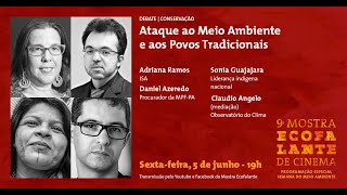 DEBATE CONSERVAÇÂO Ataque ao Meio Ambiente e aos Povos Tradicionais  Especial Semana do MA [upl. by Anirehtac]