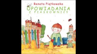 OPOWIADANIA Z PIASKOWNICY  Renata Piątkowska [upl. by Edyth12]