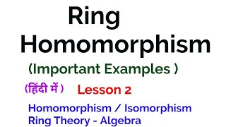 Ring Homomorphism  Examples  Homomorphism Isomorphism  Ring Theory  Algebra [upl. by Grover]