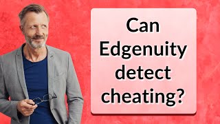 Can Edgenuity detect cheating [upl. by Ecnahc]