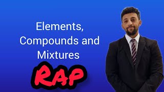 Science Raps GCSE Chemistry  Elements Compounds and Mixtures [upl. by Aikemot753]