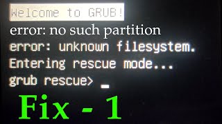 Grub Error No Such Partition  Grub Entering Rescue Mode  Error Unknown File System  Grub Rescue [upl. by Keyte]