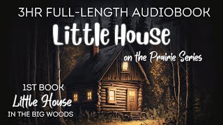 3 HR Audiobook LITTLE HOUSE IN THE BIG WOODS Book 1 Little House Series Uninterrupted Storytelling [upl. by Willi422]