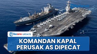 Angkatan Laut AS Mendadak Pecat Komandan Kapal Perusak Timur Tengah USS John S McCain Ada Apa [upl. by Fuhrman29]