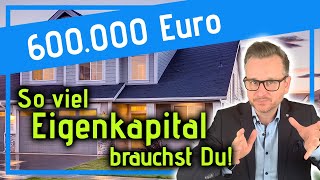 Wie viel Eigenkapital brauche ich bei einem Immobilienkauf [upl. by Wurster727]