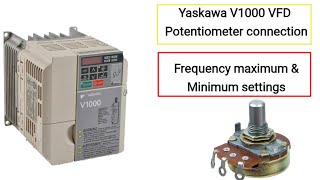 Yaskawa V1000 vfd potentiometer connection amp maximum minimum frequency settings [upl. by Gaw535]