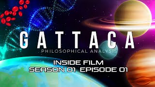 INSIDE FILM S01E01  GATTACA A PHILOSOPHICAL ANALYSIS [upl. by Fabian]