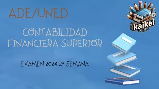 📓📓Contabilidad Financiera Superior ADE UNED Examen 2024 Segunda semana📓📓 [upl. by Esinned]