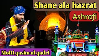 Shan E Aala Hazrat Ashrafi By Mufti Qasim ul Qadri [upl. by Ahsinned902]