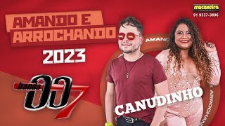 ARROCHA BANDA 007  CANUDINHO [upl. by Airt]