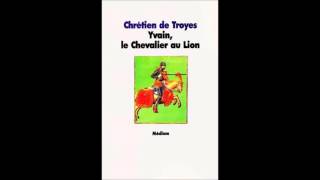 Chrétien de Troyes Yvain le chevalier au lion chapitre 9 [upl. by Yssirhc]