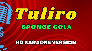 Tuliro  Sponge Cola HD Karaoke Version [upl. by Tench876]