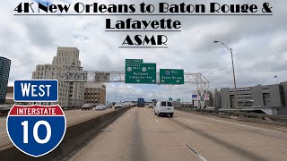 4K New Orleans to Baton Rouge amp Lafayette ASMR Interstate 10 West I 10 West [upl. by Clem416]