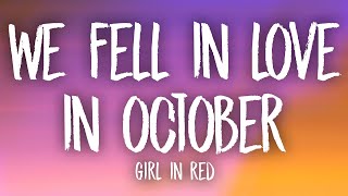 girl in red  we fell in love in october lyrics [upl. by Nibur]