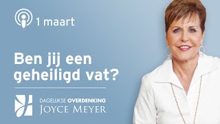 0103  BEN JIJ EEN GEHEILIGD VAT 🏺✨– Devotional van Joyce Meyer [upl. by Ellicul]